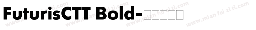FuturisCTT Bold字体转换